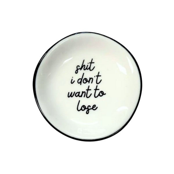 Sh*t I Don't Want To Lose- Ring Dish